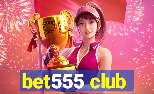 bet555 club